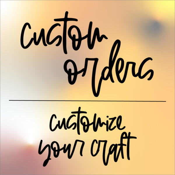 custom craft products by customizing our designs